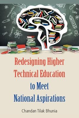 Redesigning Higher Technical Education to Meet National Aspirations
