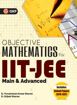 IIT JEE 2022 : Main & Advanced - Objective Mathematics by GKP