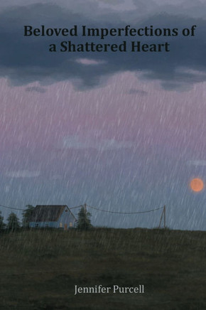 Beloved Imperfections of a Shattered Heart