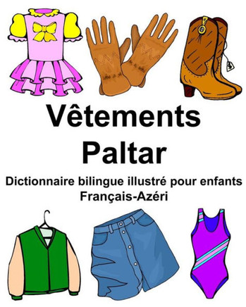 Français-Azéri Vêtements/Paltar Dictionnaire bilingue illustré pour enfants (FreeBilingualBooks.com) (French Edition)