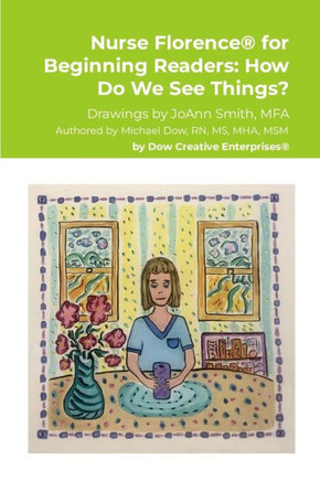 Nurse Florence® for Beginning Readers : How Do We See Things?