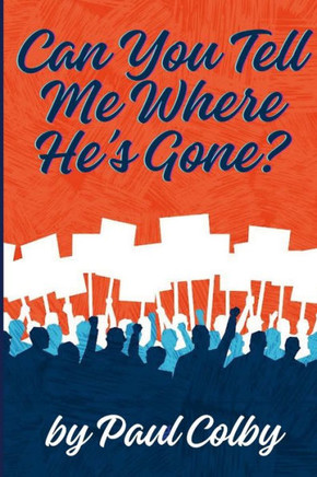 Can You Tell Me Where He's Gone?