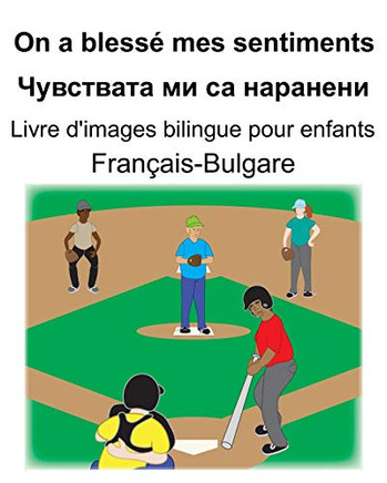 Fran?ais-Bulgare On A Bless? Mes Sentiments/????????? ?? ?? ???????? Livre D'Images Bilingue Pour Enfants (French Edition)