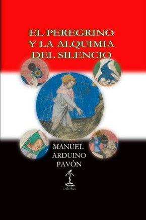 El Peregrino y la Alquimia del Silencio