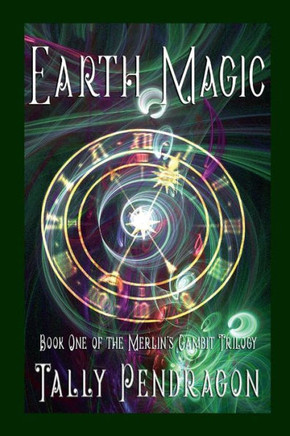 Earth Magic : Book One of the Merlin's Gambit Trilogy