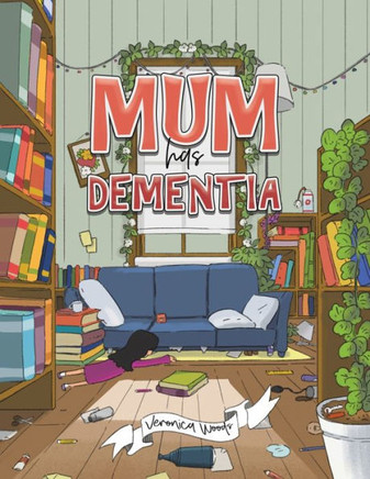 Mum Has Dementia