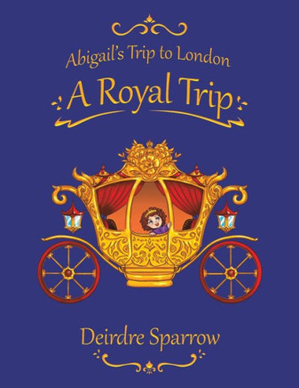 Abigail's Trip to London : A Royal Trip