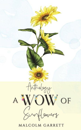 Anthology : A Wow of Sunflowers