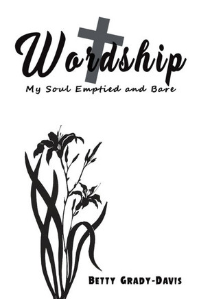 Wordship : My Soul Emptied and Bare