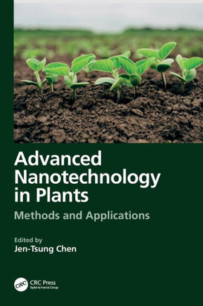 Advanced Nanotechnology in Plants : Methods and Applications