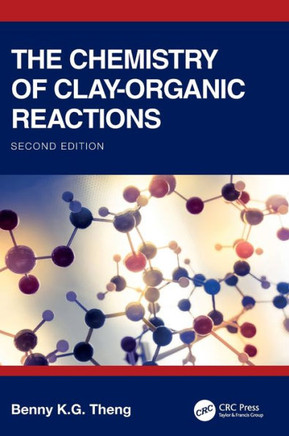 The Chemistry of Clay-organic Reactions