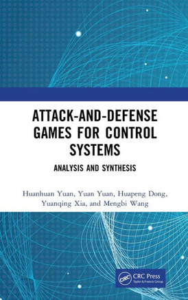 Attack-And-Defense Games for Control Systems : Analysis and Synthesis