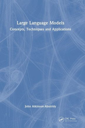 Large Language Models : Concepts, Techniques and Applications
