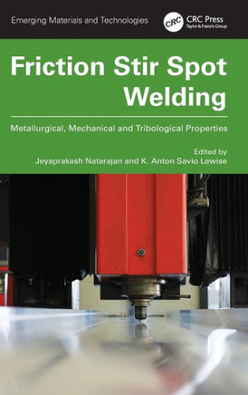 Friction Stir Spot Welding : Metallurgical, Mechanical and Tribological Properties