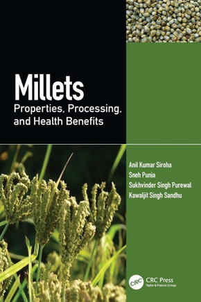 Millets : Properties, Processing, and Health Benefits