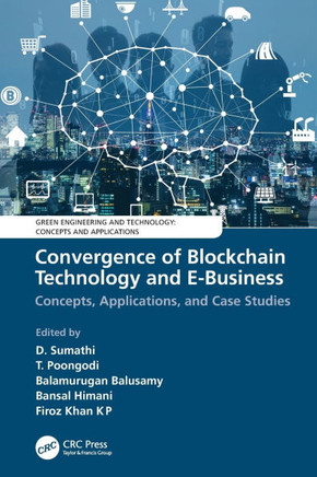 Convergence of Blockchain Technology and E-Business : Concepts, Applications, and Case Studies