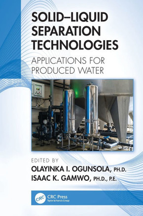 Solid-Liquid Separation Technologies : Applications for Produced Water