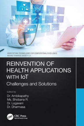 Reinvention of Health Applications with Iot : Challenges and Solutions