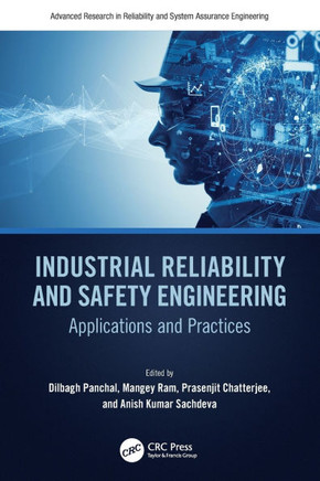 Industrial Reliability and Safety Engineering : Applications and Practices