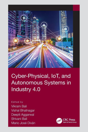 Cyber-Physical, IoT, and Autonomous Systems in Industry 4.0