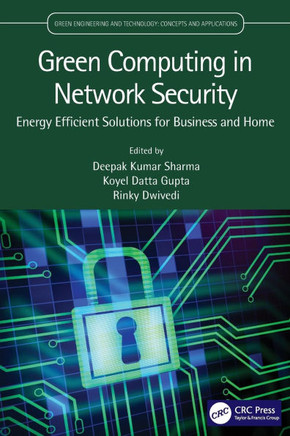 Green Computing in Network Security : Energy Efficient Solutions for Business and Home