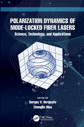Polarization Dynamics of Mode-Locked Fiber Lasers : Science, Technology, and Applications