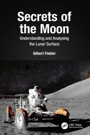 Secrets of the Moon : Understanding and Analysing the Lunar Surface
