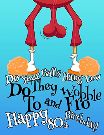 Happy 80Th Birthday: Large Print Address Book That Makes The Perfect Gag Gift For The Birthday Boy Whose Balls Hang A Little Lower Than They Used To. ... Card And Give A Birthday Book Instead!