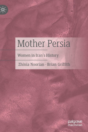 Mother Persia : Women in Iran's History