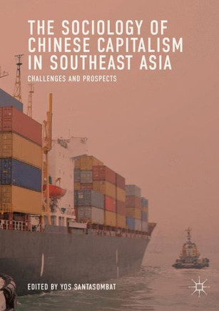 The Sociology of Chinese Capitalism in Southeast Asia : Challenges and Prospects