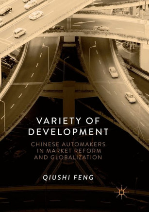 Variety of Development : Chinese Automakers in Market Reform and Globalization