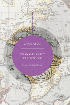 Transatlantic Transitions : Back to the Global Future?