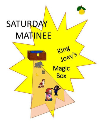 King Joey's Magic Box Tales: Saturday Matinee