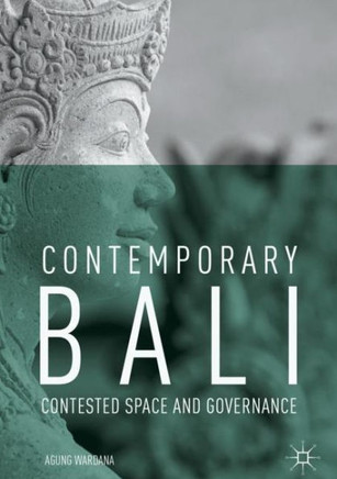 Contemporary Bali : Contested Space and Governance