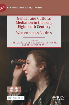 Gender and Cultural Mediation in the Long Eighteenth Century : Women across Borders