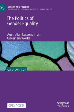 The Politics of Gender Equality : Australian Lessons in an Uncertain World