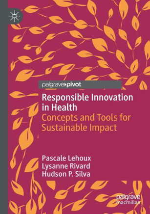 Responsible Innovation in Health : Concepts and Tools for Sustainable Impact