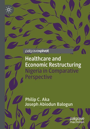 Healthcare and Economic Restructuring : Nigeria in Comparative Perspective