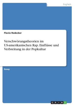 Verschwörungstheorien im US-amerikanischen Rap. Einflüsse und Verbreitung in der Popkultur