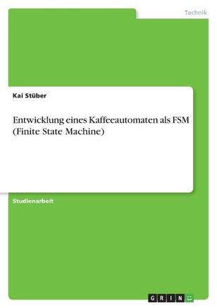 Entwicklung eines Kaffeeautomaten als FSM (Finite State Machine)