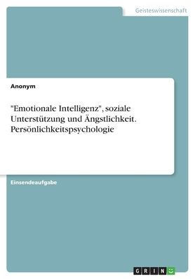 Emotionale Intelligenz, soziale Unterstützung und Ängstlichkeit. Persönlichkeitspsychologie