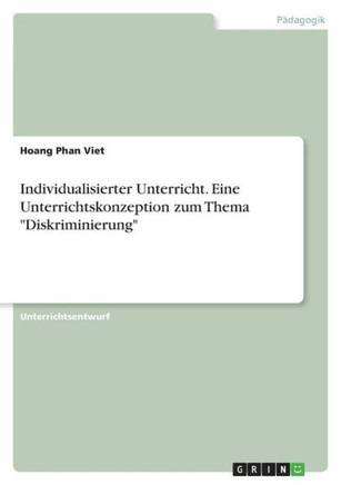 Individualisierter Unterricht. Eine Unterrichtskonzeption zum Thema "Diskriminierung"
