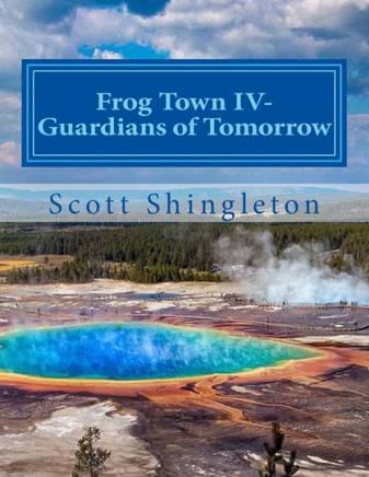 Frog Town IV-Guardians of Tomorrow: Guardians of Tomorrow