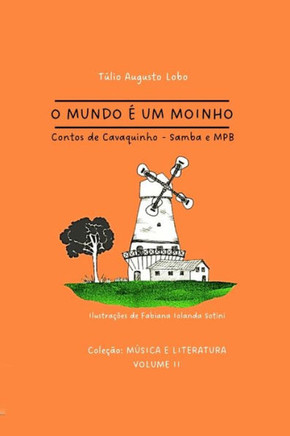 O Mundo é Um Moinho : Contos de Cavaquinho - Samba e MPB