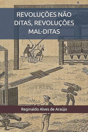 Revoluções Não Ditas, Revoluções Mal-Ditas