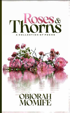Roses and Thorns : A Collection of Poems