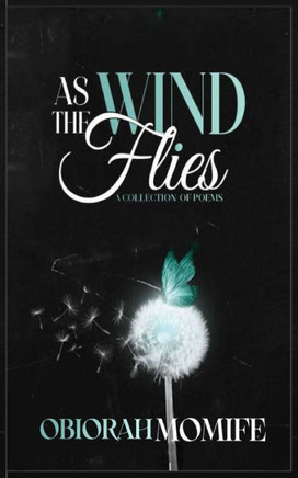 As The Wind Flies : A Collection Of Poems