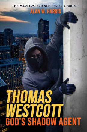 Thomas Westcott, God's Shadow Agent : Fictional Missions of the Christian Underground