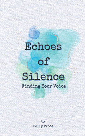 Echoes of Silence : Finding Your Voice