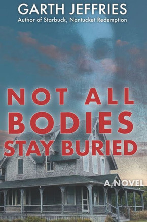 Not All Bodies Stay Buried : A Supernatural Thriller